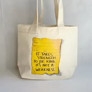 Canvas Mini Tote Bag - It takes Strength to be Kind