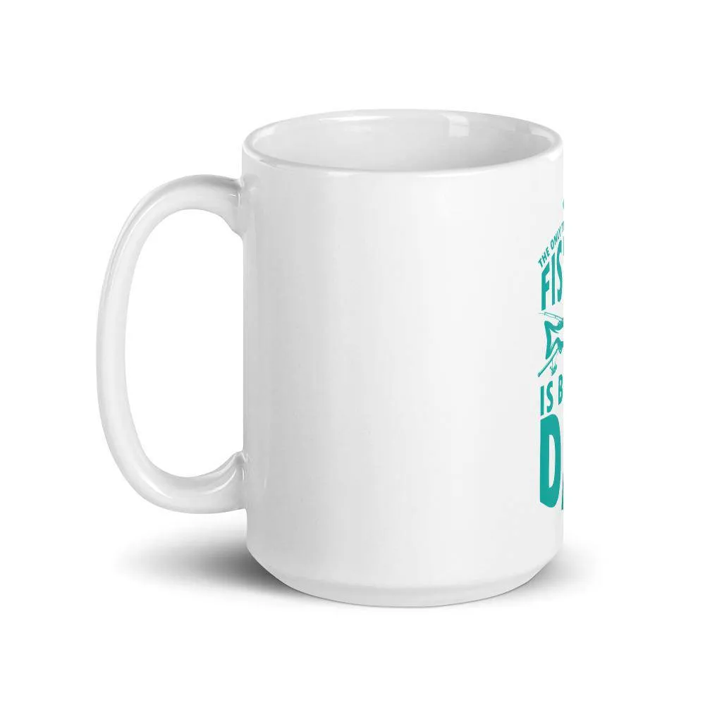 The only thing better than fishing is being a dad Mug