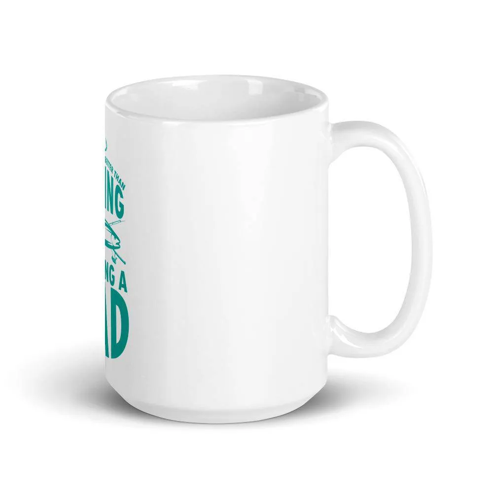 The only thing better than fishing is being a dad Mug